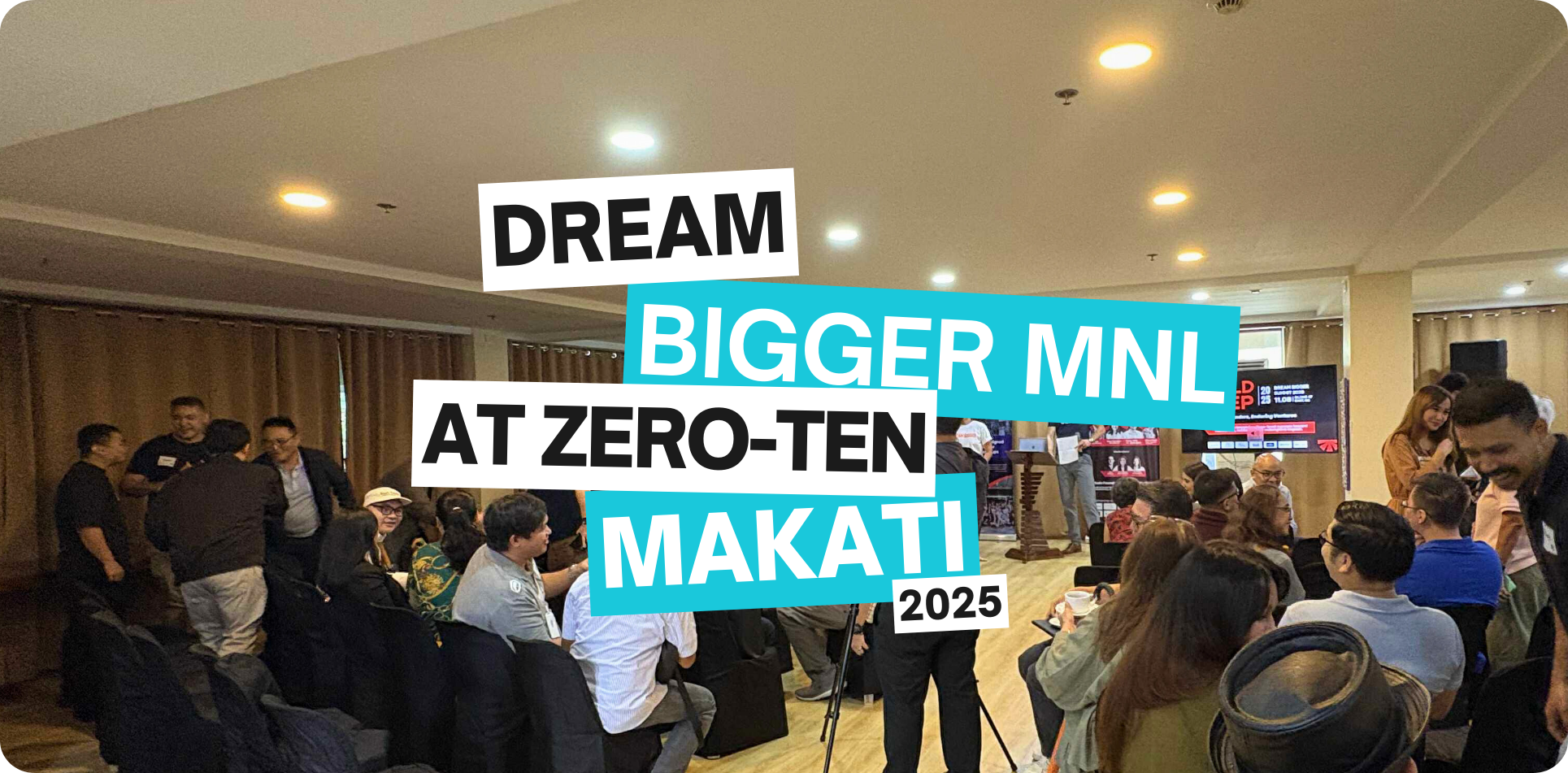 Dream Bigger Manila at a Coworking Space in Makati | Zero-Ten Park Philippines